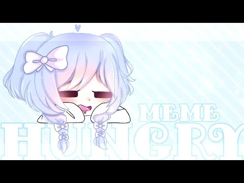 //hungry-meme//gachalife//collab//