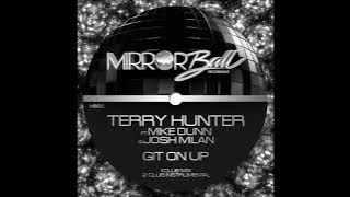 Terry Hunter Feat. Mike Dunn & Josh Milan - Git On Up (Club Mix)