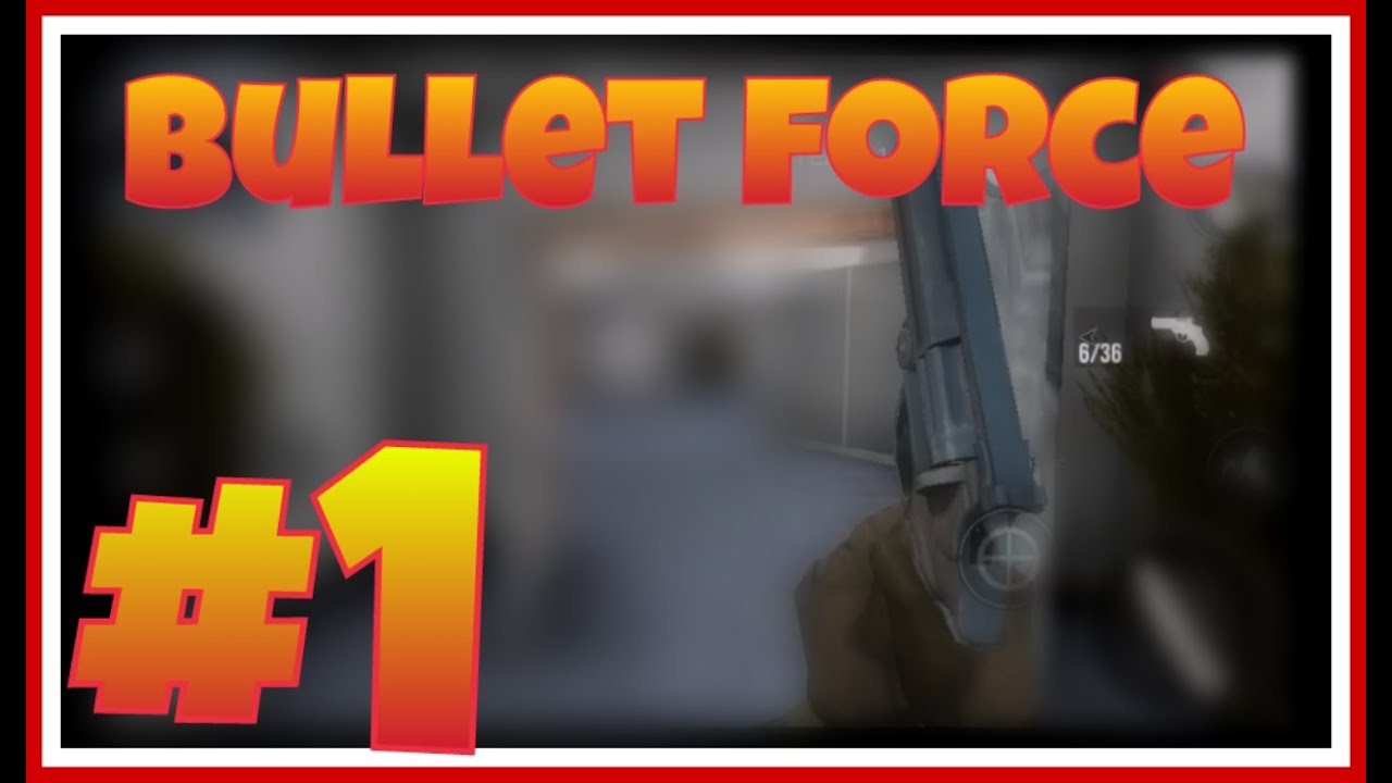 BULLET FORCE / 1 GAMEPLAY NO CANAL D YouTube