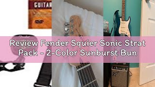 Review Fender Squier Sonic Strat Pack - 2-Color Sunburst Bundle with Frontman 10G Amp, Gig Bag, Tune