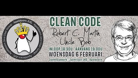 Apeldoorn JUG kick-off Java Meetup 6 februari 2019 Clean Code met Uncle Bob (Robert C. Martin)