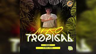 Afro Tropical ?️ DJ ANGEL RAMOS