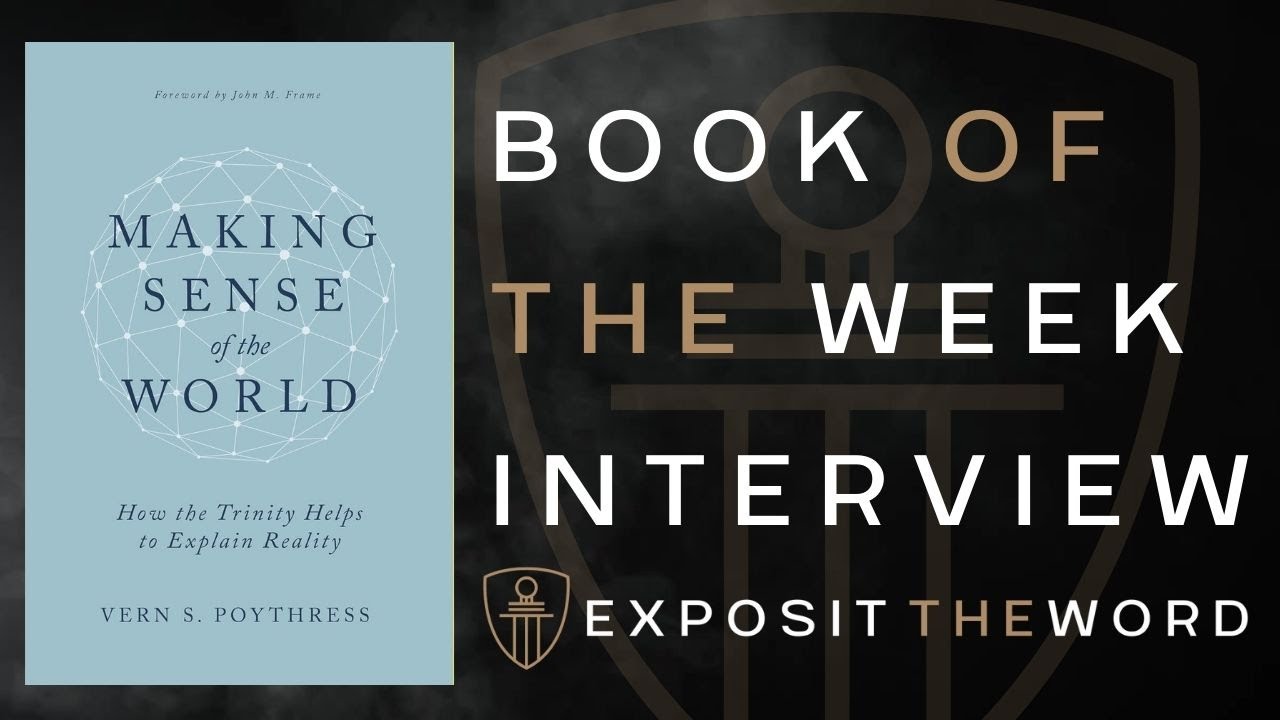 MAKING SENSE OF THE WORLD: HOW THE TRINITY HELPS TO EXPLAIN REALITY ...