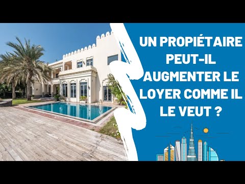 Immobilier à Dubaï : mon propriétaire peut-il augmenter mon loyer comme il le souhaite ?