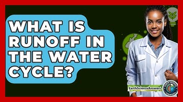 What Is Runoff in the Water Cycle? - Earth Science Answers
