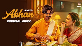 AKHAN (Official Video) | Jind | Shera Dhaliwa | Khushi Chaudhary | #punjabi Love Song