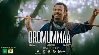 Etika Teferi - OROMUMMAA - New Afaan Oromo Music ( Video 2023)