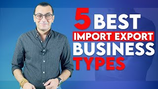 Unlock the Secrets of the 5 Most Profitable Import Export Business Types | International Business