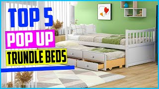 Top 5 Best Pop Up Trundle Beds in 2021