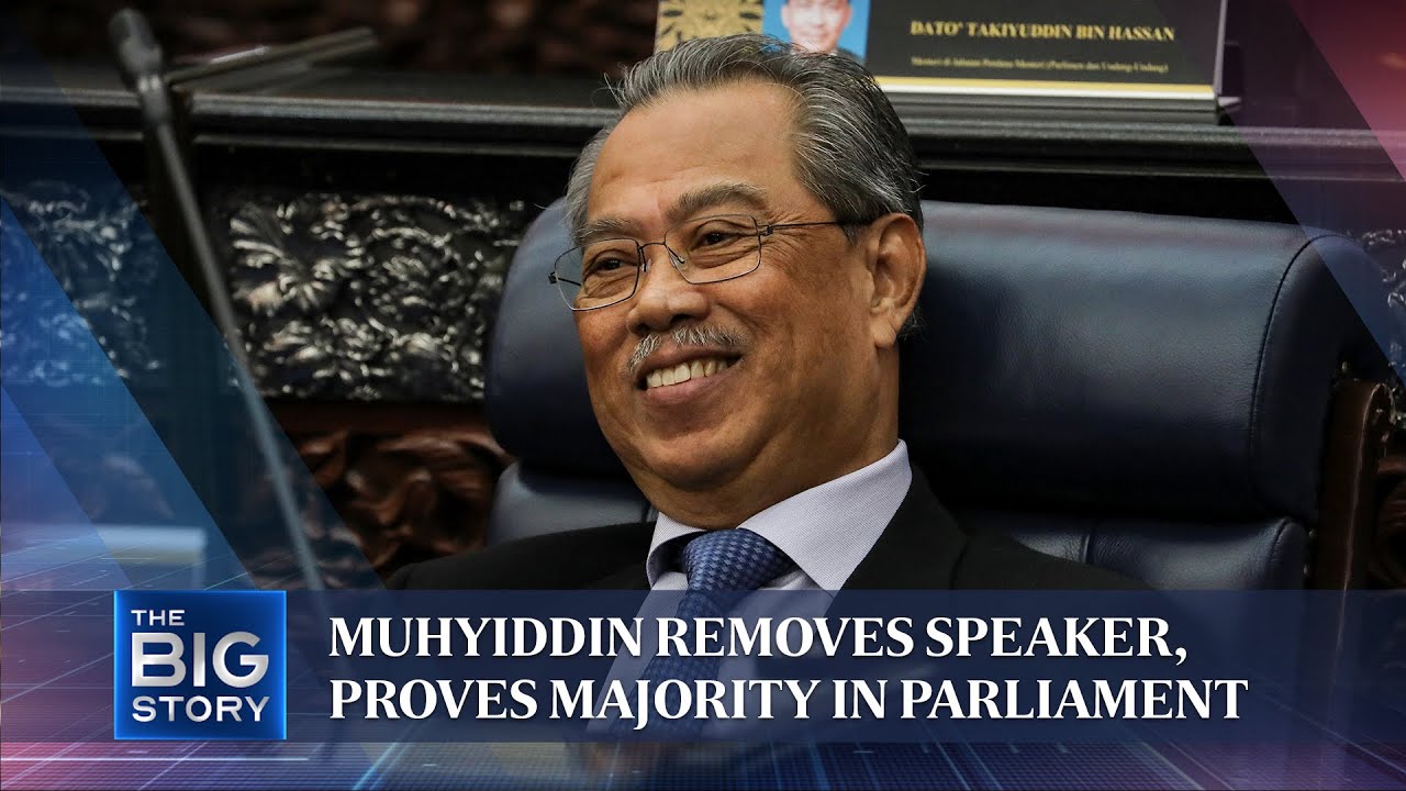 Muhyiddin Removes Speaker Proves Majority In Parliament The Big Story Youtube