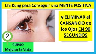 CHI KUNG para los OJOS - Como Eliminar la Tensión Ocular por Estrés. Curso Mejorar la Vista. Clase 2