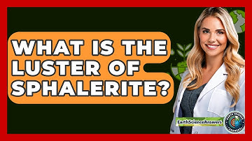 What Is The Luster Of Sphalerite? - Earth Science Answers