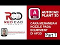 TUTORIAL AUTOCAD PLANT 3D - Cara menambahkan Nozzle pada Equipment pada P&ID di AP3D Part 7