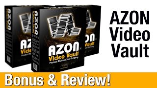 Azon Video Vault Bonus Review - A Review Bonus For Azon Video Vault