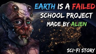 Alien Creates Earth As A School Project! | Sci-Fi Story