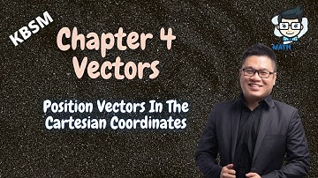Add Math | Vectors (Position Vectors In The Cartesian Coordinates) | Form 5 | KBSM
