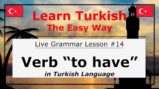 Verb "To Have" (I have, You have, ...) in Turkish Language (Grammar Lesson #14)