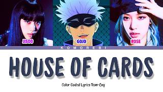 [AI COVER] JISOO & ROSÉ & GOJO - HOUSE OF CARDS | ORIGINAL BY BTS | COLOR CODED LYRICS ROM - ENG
