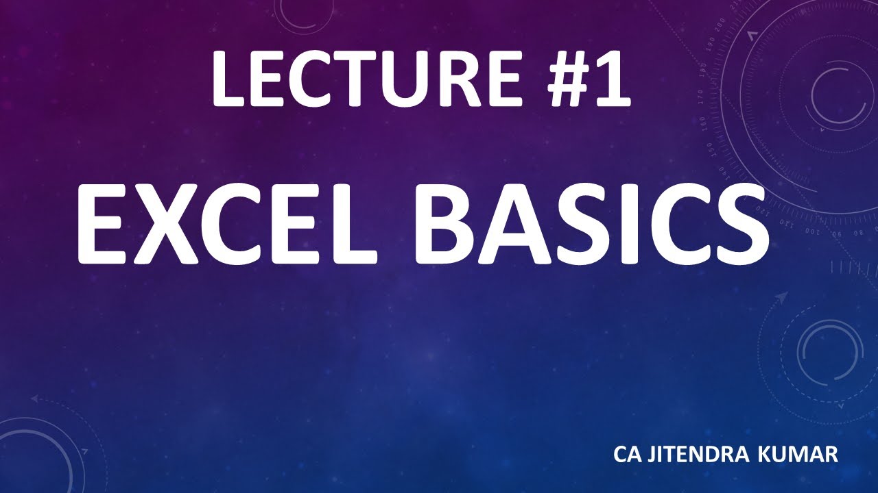 LECTURE #1 - EXCEL BASICS TO ADVANCE - YouTube