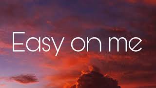 Adele -  Easy on me (lyrics in the description)