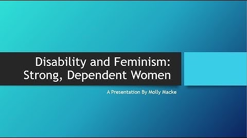 Disability and Feminism: Strong, Dependent Women (OU Minority Women
