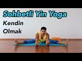 Sohbetli Yin Yoga | Kendini Ortaya Koymak (Her Seviyeye Uygun)