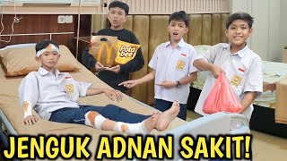 ADNAN JATUH SAKIT! SEMUA TEMAN JENGUK ADNAN