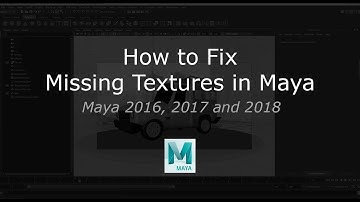 How to Fix Missing Textures in Maya 2016, 2017 and 2018