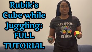 FULL TUTORIAL: How to solve a Rubik's cube while juggling | Advanced Juggling Trick Tutorial