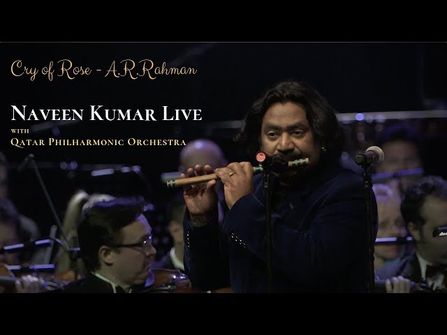 Cry of Rose by A.R.Rahman Performed by Naveen Kumar with Qatar Philharmonic Orchestra class=