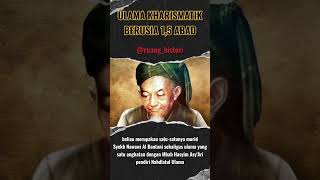 Ulama Kharismatik Berusia 15 Abad  Paku Bumi Banten abuyasyari ulama banten