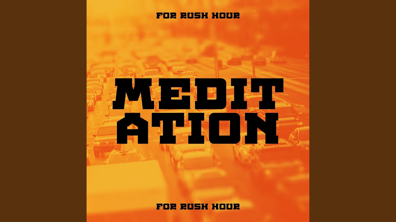 Meditation for Rush Hour
