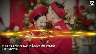 Giờ Không Cưới Thì Nào Cưới Remix - Kiệu Hoa ft Xin Má Rước Dâu - Full Track Nhạc Đám Cưới Remix