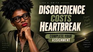 Disobedience Costs Heartbreak  Complete Your Assignment