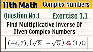 Question 1 | Exercise 1.1 | Multiplicative Inverse of a Complex Number | Class 11 Math |