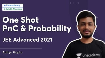 JEE Advanced 2021 | One Shot PnC & Probability | Math Matters |  Aditya Gupta