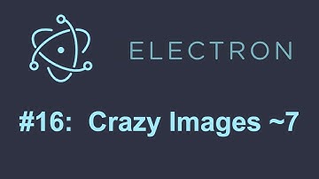 Electron Tutorial 16: Crazy Images Part 7  - Adding Image Effects