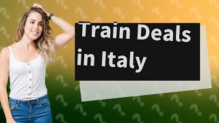 When to book trains in Italy?