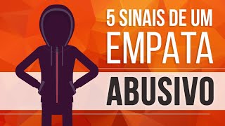 5 SINAIS DE UM EMPATA ABUSIVO - A PERSONALIDADE MAIS SOMBRIA 