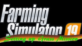 Setting up your fields for grass missions - FS19