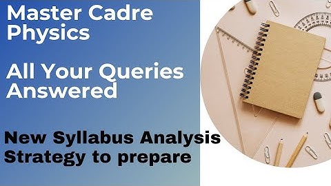 Master Cadre Physics l How to  prepare l New Syllabus Analysis and MCQs Practice