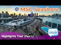 MSC Seashore - Highlights Tour (Part 1)