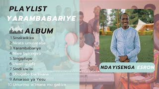Yarambabariye Album  Playlist by Esron Ndayisenga