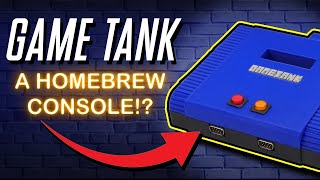 GAME TANK! An Open Source Homebrew Console!