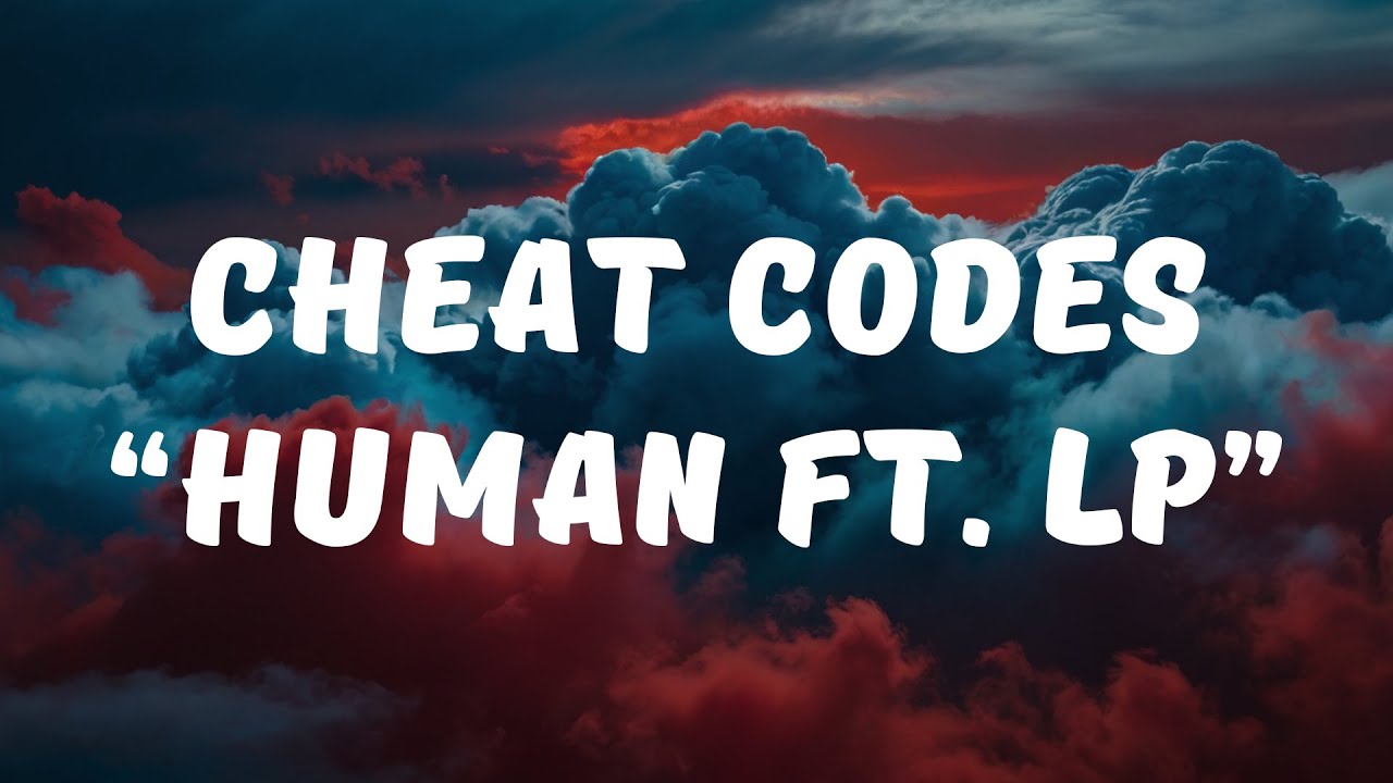 Cheat Codes - Human ft. LP (Lyrics / Lyrics Video)