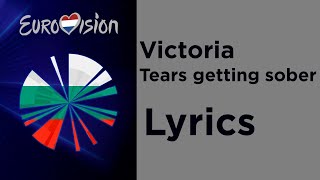 Victoria - Tears getting sober (Lyrics) Bulgaria 🇧🇬 Eurovision 2020