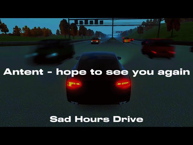 Antent - hope to see you again (Sad Hours) class=