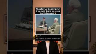 Titanic Survivor talks about the final moments of the ship going down