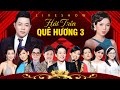 Liveshow Quang Lê | Hát Trên Quê Hương 3 | Full Show | MC: Trấn Thành, Kỳ Duyên