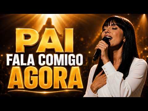 DEUS, FALA COMIGO AGORA 🙏 | Louvor Para Quem Precisa de Uma Resposta!